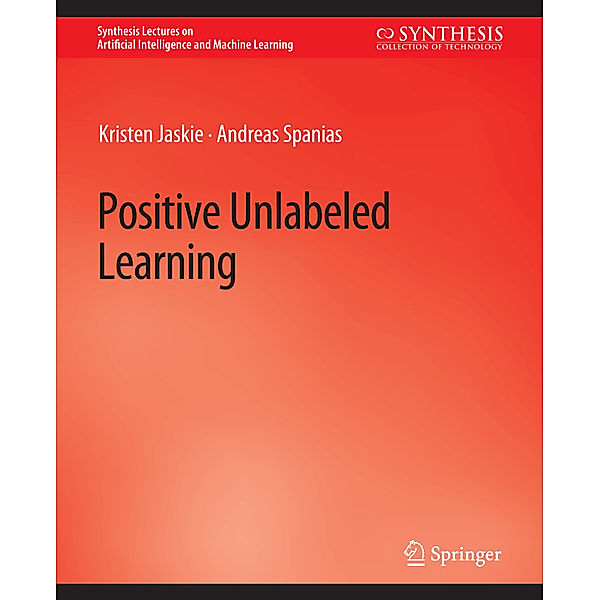 Positive Unlabeled Learning, Kristen Jaskie, Andreas Spanias