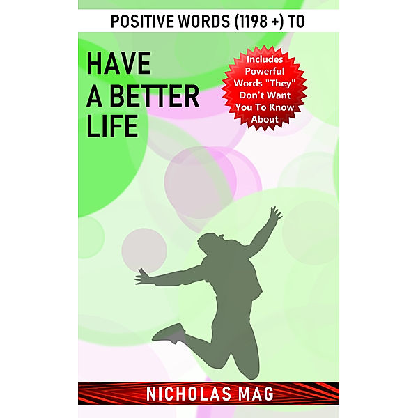 Positive Words (1198 +) to Have a Better Life, Nicholas Mag