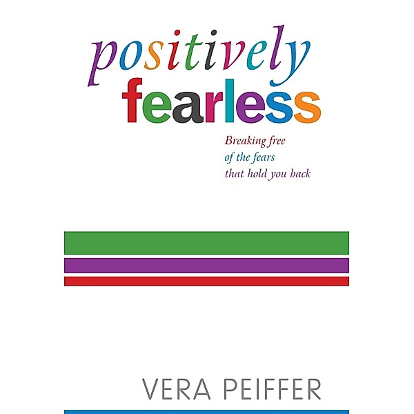 Positively Fearless, Vera Peiffer
