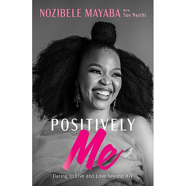 Positively Me, Nozibele Mayaba, Sue Nyathi