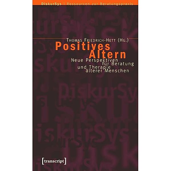 Positives Altern / DiskurSys - Ressourcen zur Beratungspraxis Bd.3