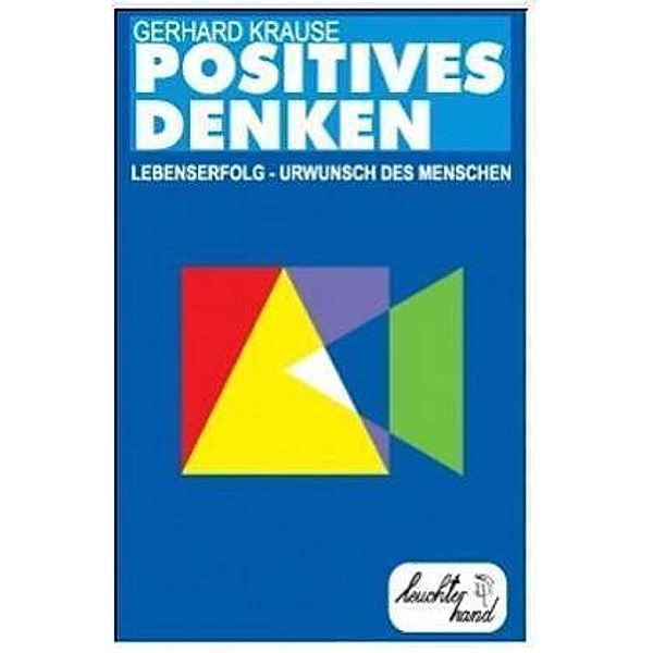 Positives Denken, Gerhard Krause