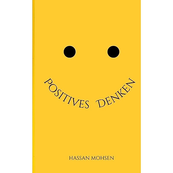 Positives Denken, Hassan Mohsen