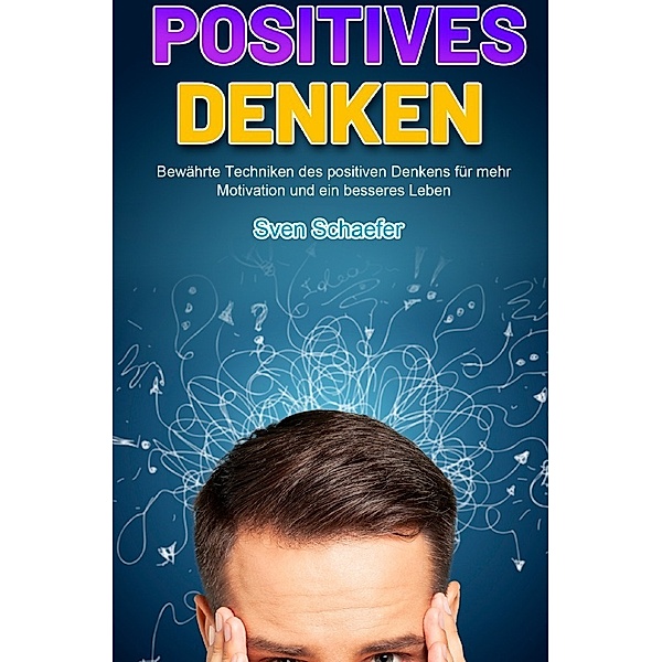 Positives Denken, Sven Schaefer