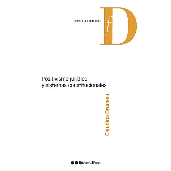 Positivismo jurídico y sistemas constitucionales / Filosofía y Derecho, Claudina Orunesu