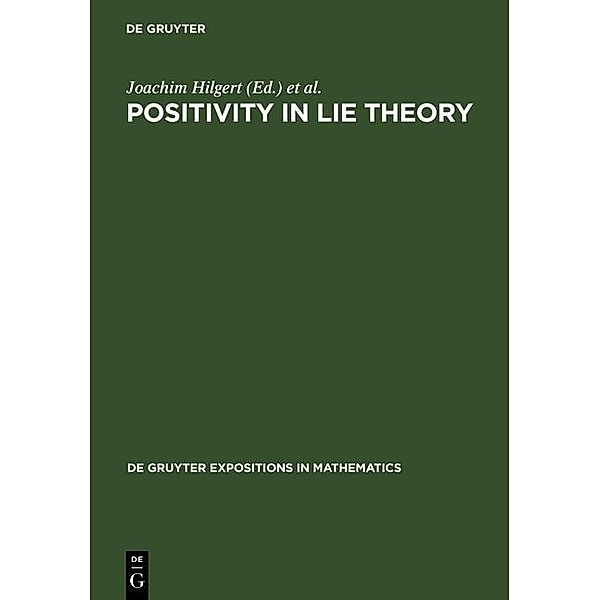 Positivity in Lie Theory / De Gruyter Expositions in Mathematics Bd.26