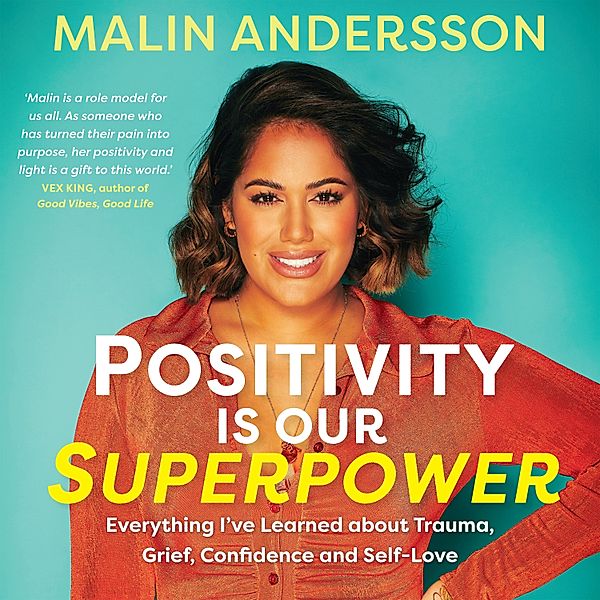 Positivity Is Our Superpower, Malin Andersson