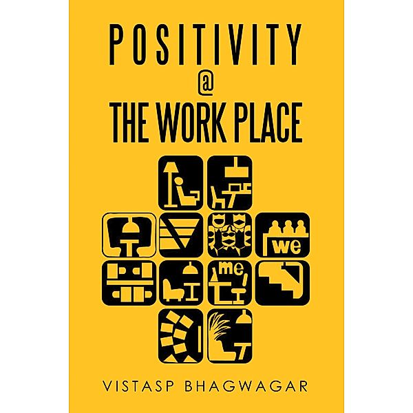 Positivity @ the Work Place, Vistasp Bhagwagar