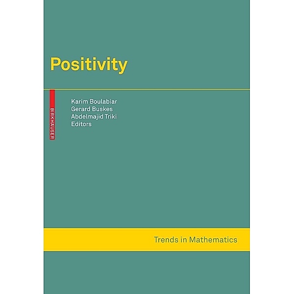 Positivity / Trends in Mathematics, Gerard Buskes, Karim Boulabiar