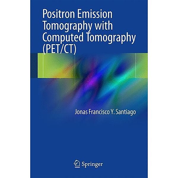 Positron Emission Tomography with Computed Tomography (PET/CT), Jonas Francisco Y. Santiago