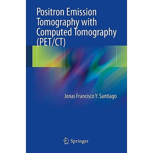 Positron Emission Tomography with Computed Tomography (PET/CT), Jonas Francisco Y. Santiago