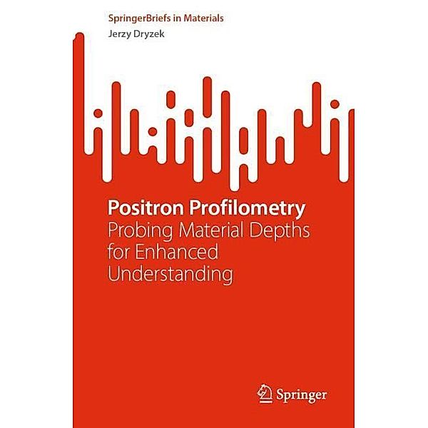 Positron Profilometry, Jerzy Dryzek