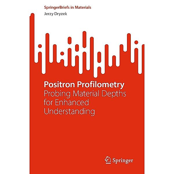 Positron Profilometry / SpringerBriefs in Materials, Jerzy Dryzek