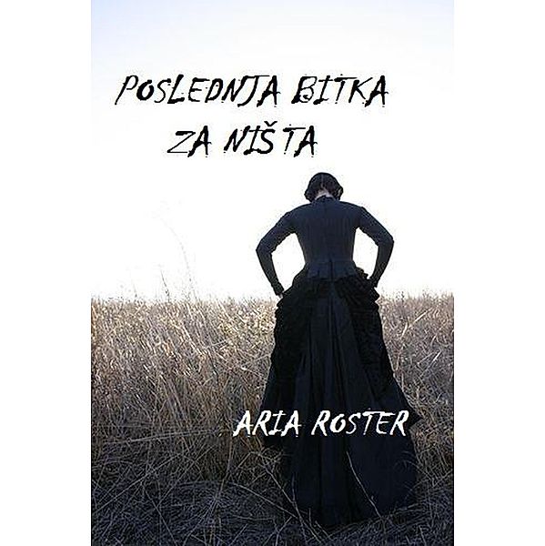 Poslednja bitka za niSta (poezija) / poezija, Aria Roster