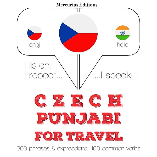 Poslouchám, opakuji, mluvím: kurz jazykové výuky - Czech - Punjabi: Pro cestování, JM Gardner