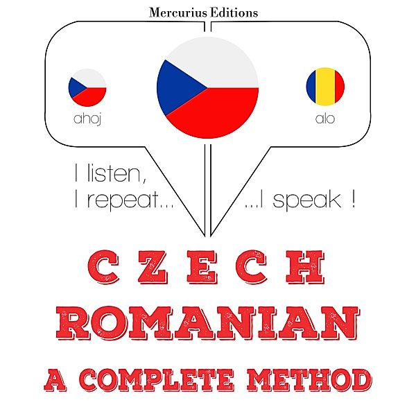 Poslouchám, opakuji, mluvím: kurz jazykové výuky - Česko - rumunština: kompletní metoda, JM Gardner