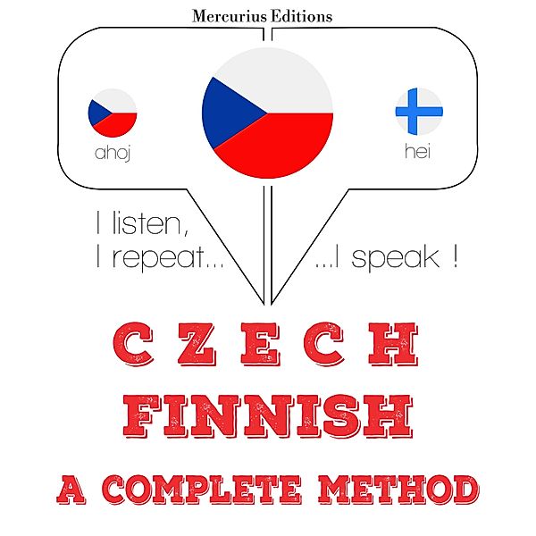 Poslouchám, opakuji, mluvím: kurz jazykové výuky - Česko - finština: kompletní metoda, JM Gardner
