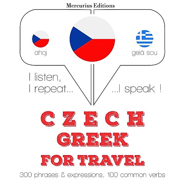 Poslouchám, opakuji, mluvím: kurz jazykové výuky - Česko - řečtina: Pro cestování, JM Gardner