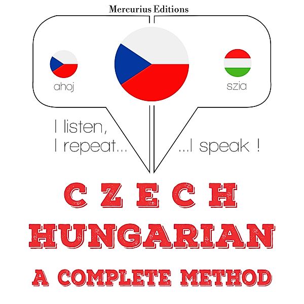Poslouchám, opakuji, mluvím: kurz jazykové výuky - Česko - maďarština: kompletní metoda, JM Gardner