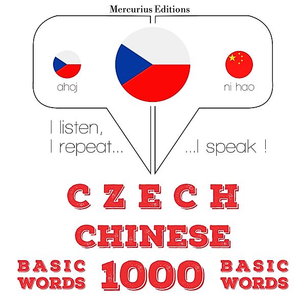 Poslouchám, opakuji, mluvím: kurz jazykové výuky - Česko - čínština: 1000 základních slov, JM Gardner