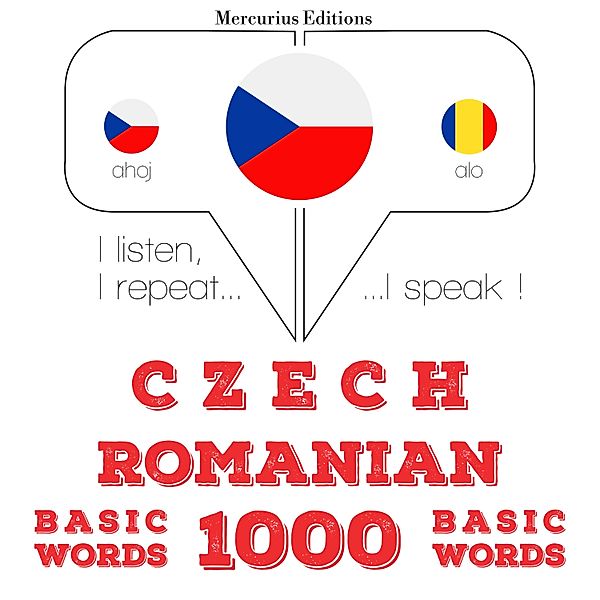 Poslouchám, opakuji, mluvím: kurz jazykové výuky - Česko - rumunština: 1000 základních slov, JM Gardner