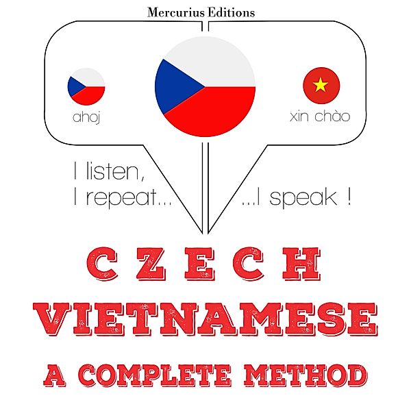 Poslouchám, opakuji, mluvím: kurz jazykové výuky - Česko - vietnamština: kompletní metoda, JM Gardner