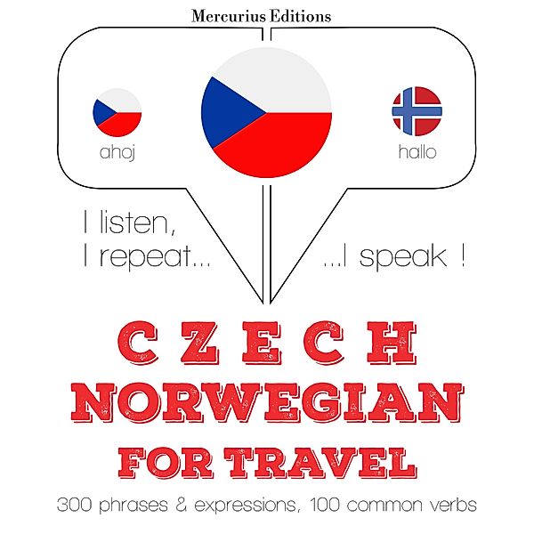 Poslouchám, opakuji, mluvím: kurz jazykové výuky - Česko - norština: Pro cestování, JM Gardner