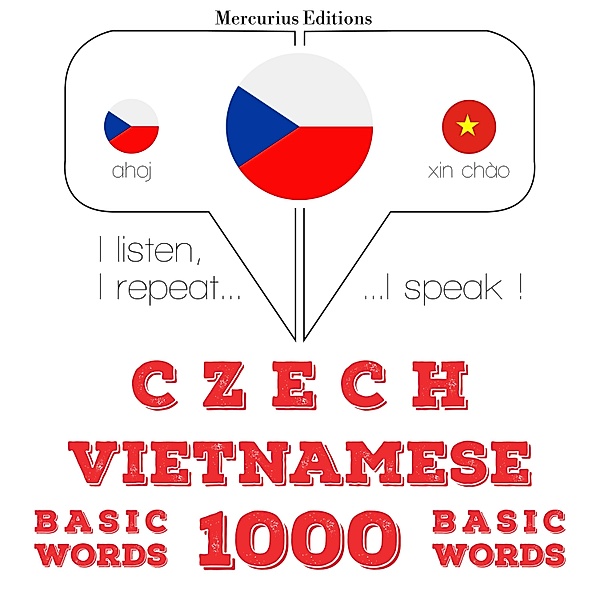 Poslouchám, opakuji, mluvím: kurz jazykové výuky - Česko - vietnamština: 1000 základních slov, JM Gardner