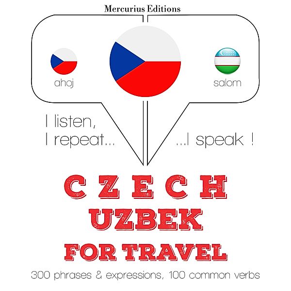 Poslouchám, opakuji, mluvím: kurz jazykové výuky - Česko - Uzbek: Pro cestování, JM Gardner
