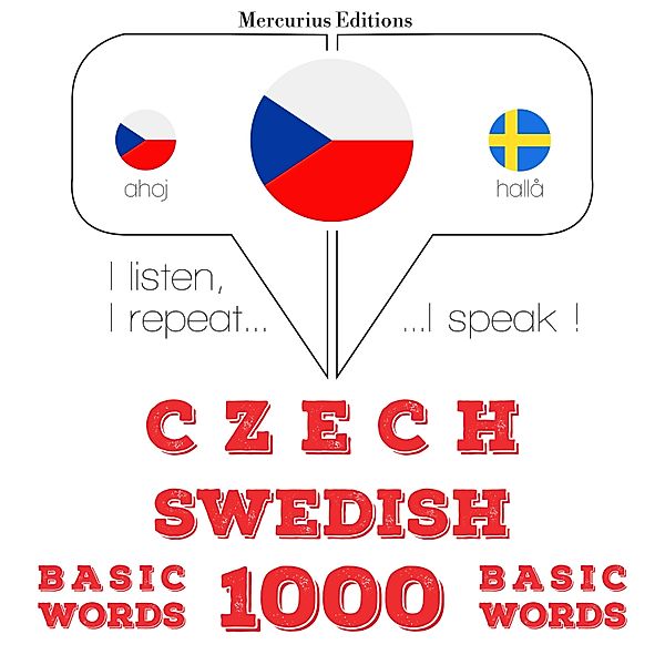 Poslouchám, opakuji, mluvím: kurz jazykové výuky - Česko - švédština: 1000 základních slov, JM Gardner