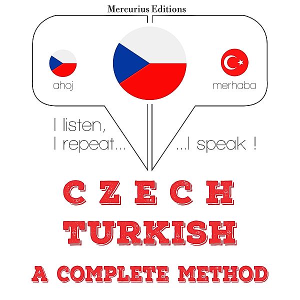 Poslouchám, opakuji, mluvím: kurz jazykové výuky - Česko - turečtina: kompletní metoda, JM Gardner