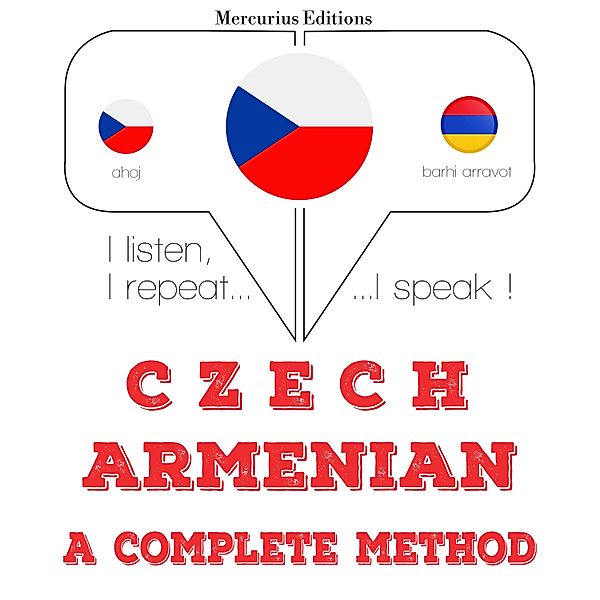 Poslouchám, opakuji, mluvím: kurz jazykové výuky - Česko - arménština: kompletní metoda, JM Gardner