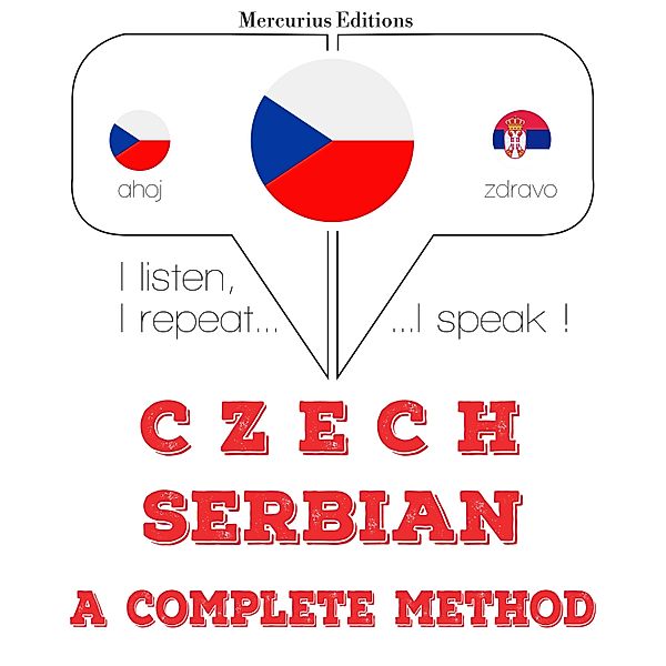 Poslouchám, opakuji, mluvím: kurz jazykové výuky - Česko - srbština: kompletní metoda, JM Gardner