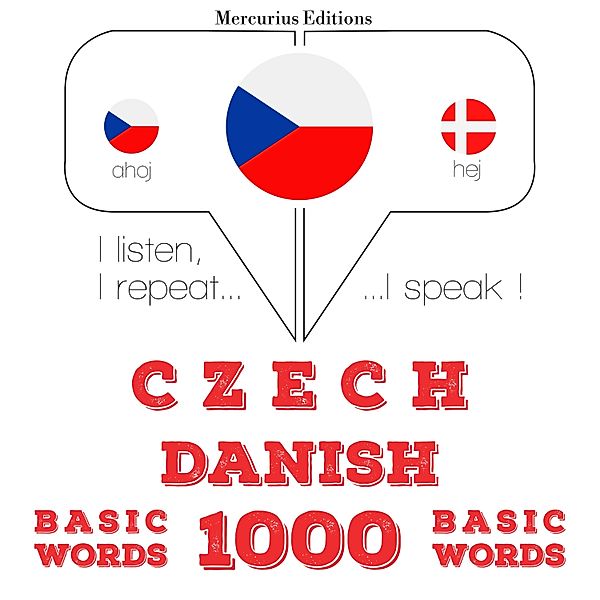 Poslouchám, opakuji, mluvím: kurz jazykové výuky - Česko - dánština: 1000 základních slov, JM Gardner