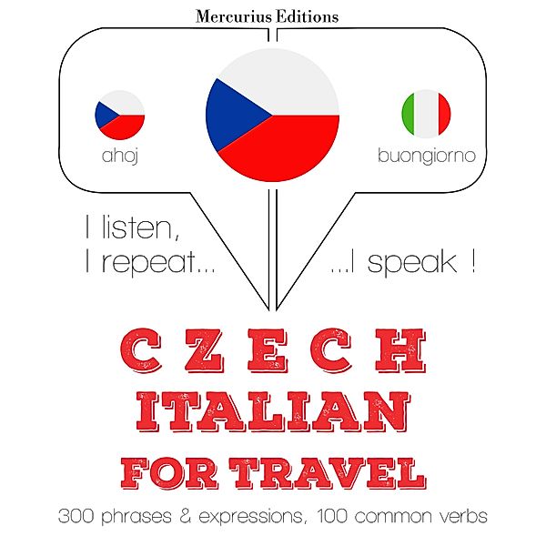 Poslouchám, opakuji, mluvím: kurz jazykové výuky - Česky - italsky: na cestování, JM Gardner