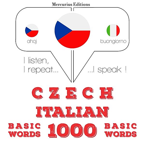 Poslouchám, opakuji, mluvím: kurz jazykové výuky - Čeština - italština: 1000 základních slov, JM Gardner
