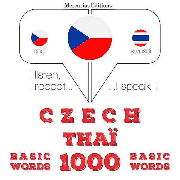 Poslouchám, opakuji, mluvím: kurz jazykové výuky - Čeština - Thaï: 1000 základních slov, JM Gardner