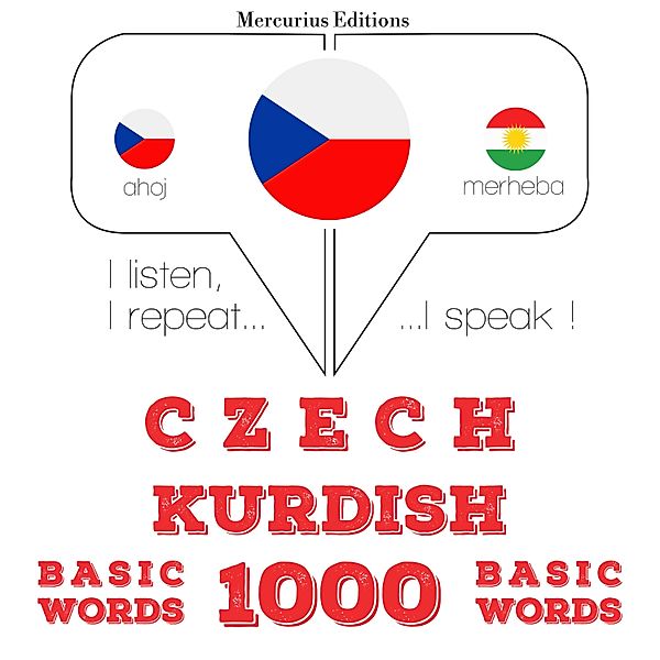 Poslouchám, opakuji, mluvím: kurz jazykové výuky - Čeština - kurdština: 1000 základních slov, JM Gardner