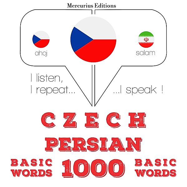 Poslouchám, opakuji, mluvím: kurz jazykové výuky - Čeština - perština: 1000 základních slov, JM Gardner