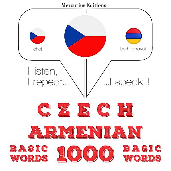 Poslouchám, opakuji, mluvím: kurz jazykové výuky - Čeština - arménština: 1000 základních slov, JM Gardner