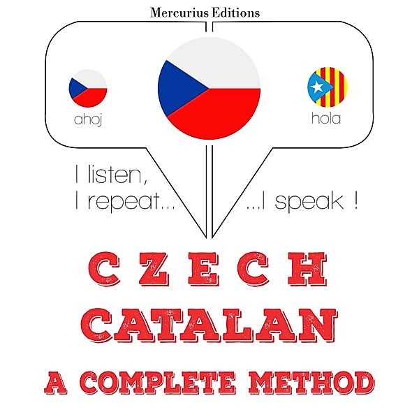 Poslouchám, opakuji, mluvím: kurz jazykové výuky - Čeština - katalánština: kompletní metoda, JM Gardner