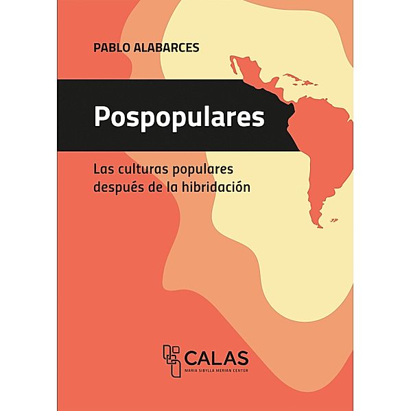 Pospopulares / Afrontar las crisis desde América Latina Bd.13, Pablo Alabarces