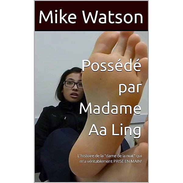 Possédé par Madame Aa Ling, Mike Watson