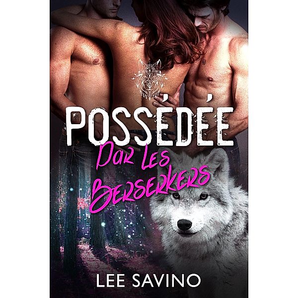 Possédée par les Berserkers (La Saga des Berserkers, #11) / La Saga des Berserkers, Lee Savino