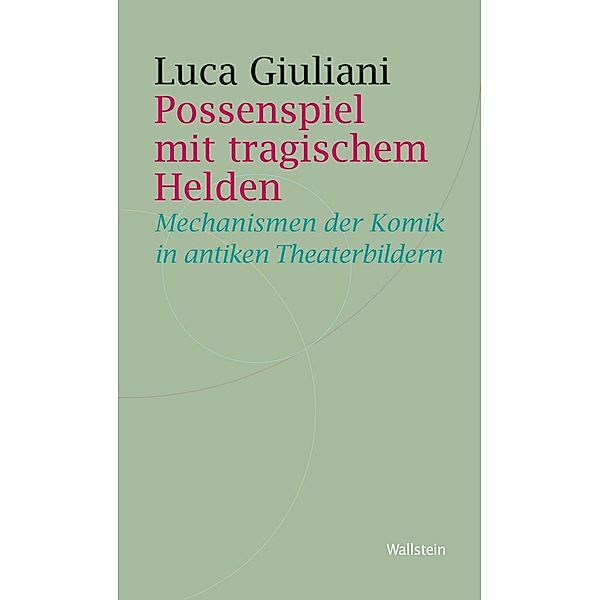 Possenspiel mit tragischem Helden / Historische Geisteswissenschaften. Frankfurter Vorträge, Luca Giuliani