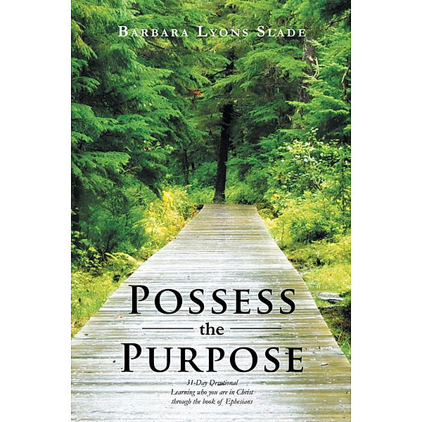 Possess the Purpose, Barbara Lyons Slade