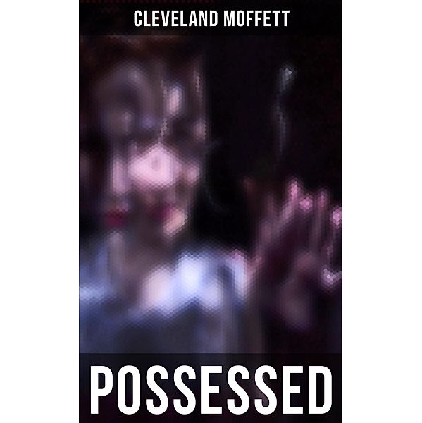 POSSESSED, Cleveland Moffett