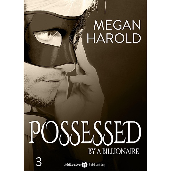 Possessed by a Billionaire - Band 3, Megan Harold