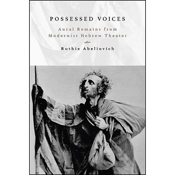 Possessed Voices / SUNY series in Contemporary Jewish Literature and Culture, Ruthie Abeliovich