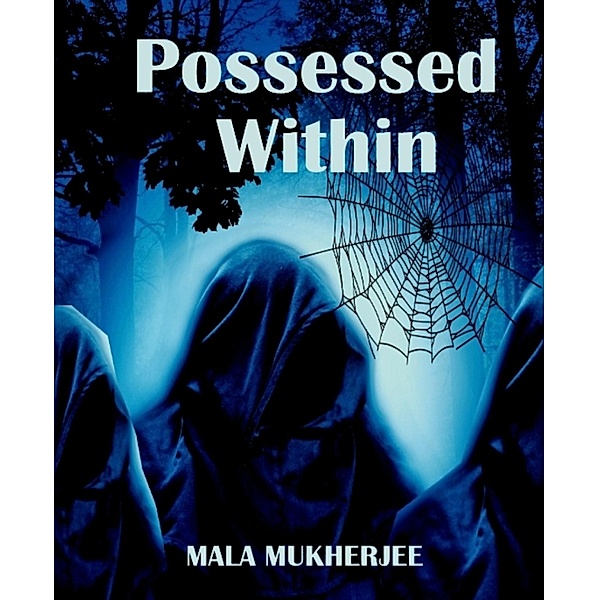Possessed Within, Mala Mukherjee